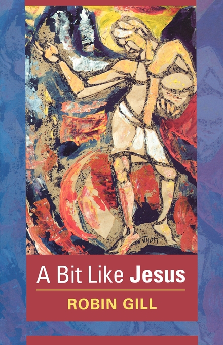 A Bit Like Jesus By Robin Gill (Paperback) 9780281062041