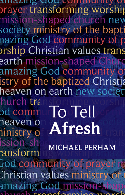 To Tell Afresh By Michael Perham (Paperback) 9780281062317