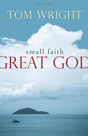 Small Faith Great God By Tom Wright (Paperback) 9780281063659