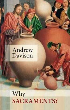 Why Sacraments By Andrew Davison (Paperback) 9780281063925