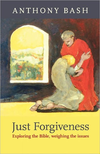 Just Forgiveness By Anthony Bash (Paperback) 9780281063994