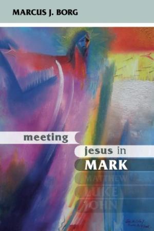 Meeting Jesus in Mark By Marcus J Borg (Paperback) 9780281064014