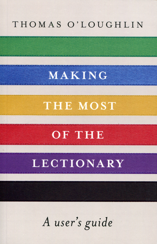 Making the Most of the Lectionary By Thomas O'Loughlin (Paperback)