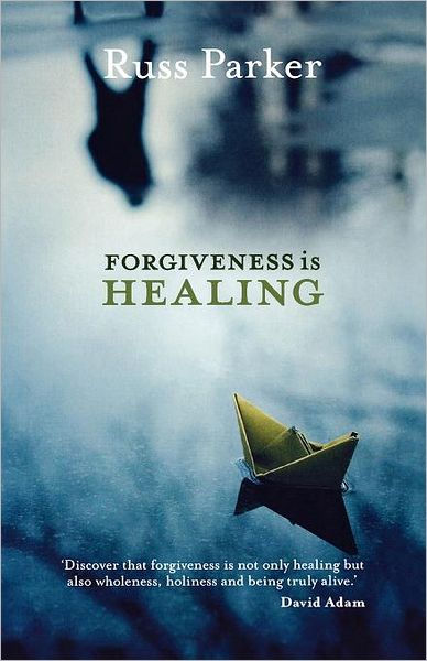 Forgiveness is Healing By Russ Parker (Paperback) 9780281066162