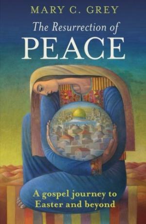 The Resurrection of Peace By Mary Grey (Paperback) 9780281066377