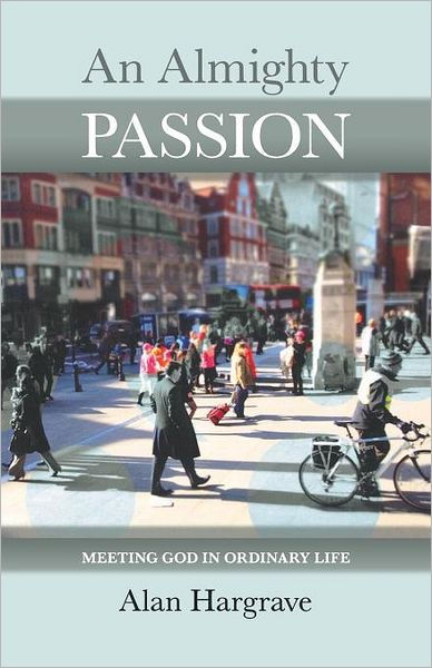 Almighty Passion By Alan Hargrave (Paperback) 9780281066711