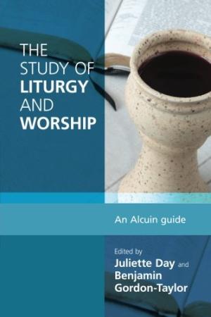 The Study of Liturgy and Worship By Benjamin Gordon-Taylor (Paperback)