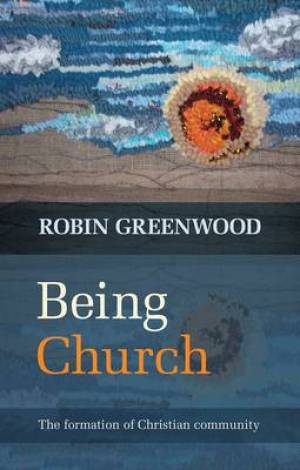 Being Church By Robin Greenwood (Paperback) 9780281069354