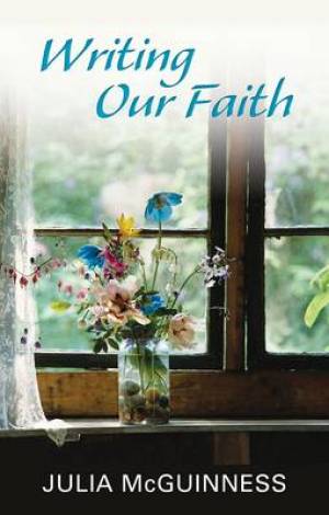 Writing Our Faith By Julia Mc Guinness (Paperback) 9780281069637