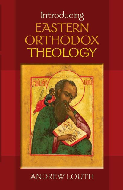 Introducing Eastern Orthodox Theology By Andrew Louth (Paperback)