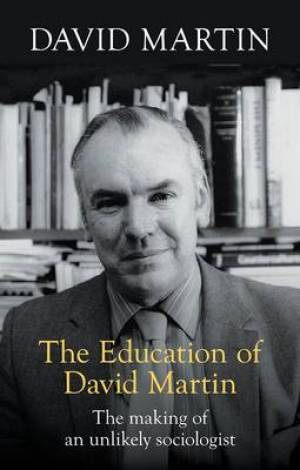 The Education Of David Martin By David Martin (Paperback)