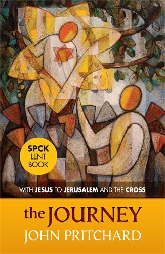 The Journey - With Jesus To Jerusalem and the Cross By John Pritchard