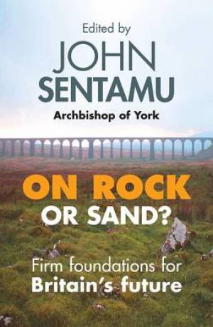 On Rock Or Sand By John Sentamu Editor (Paperback) 9780281071746