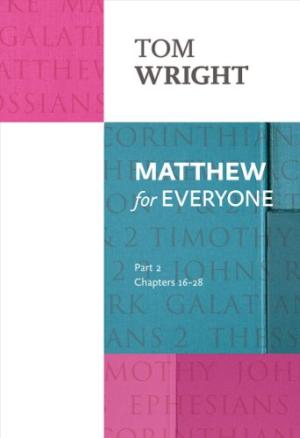 Matthew For Everyone Part 2 Chapters 16 - 28 By Tom Wright (Paperback)