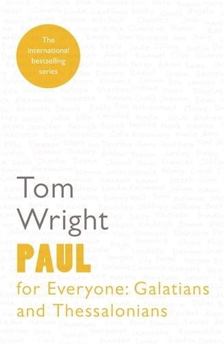 Paul For Everyone Galatians And Thessalonians By Tom Wright