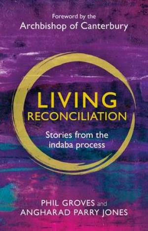 Living Reconciliation By Angharad Parry-Jones Phil Groves (Paperback)