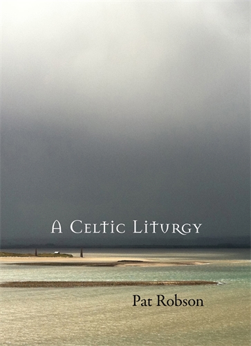 A Celtic Liturgy By Pat Robson (Paperback) 9780281074105