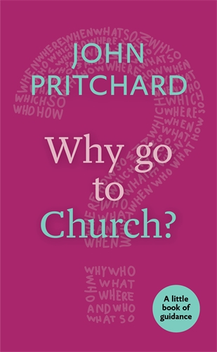 Why Go to Church By John Pritchard (Paperback) 9780281074419