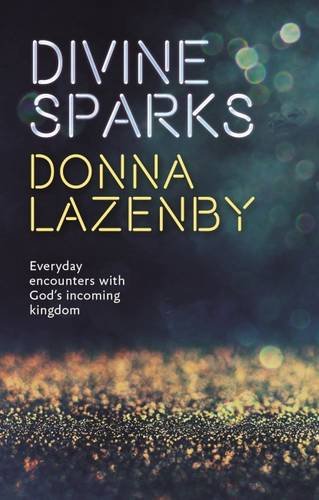 Divine Sparks By Donna J Lazenby (Paperback) 9780281074945