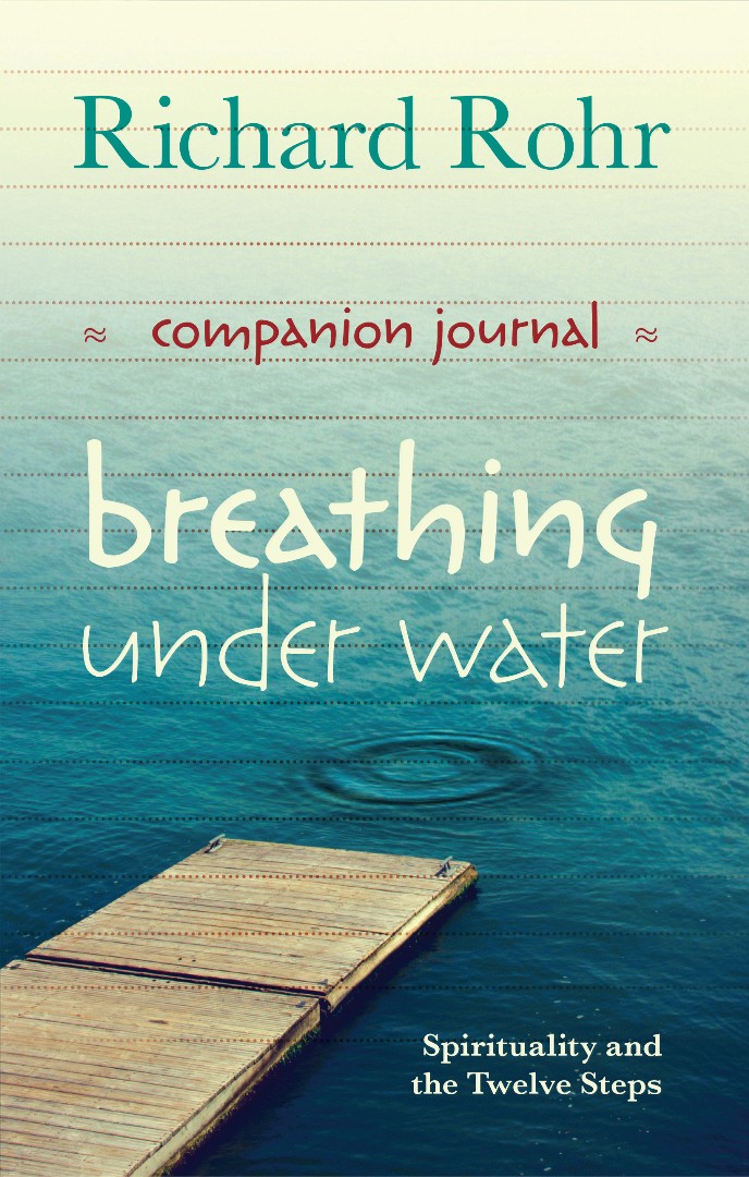 Breathing Under Water Companion Journal By Richard Rohr (Paperback)