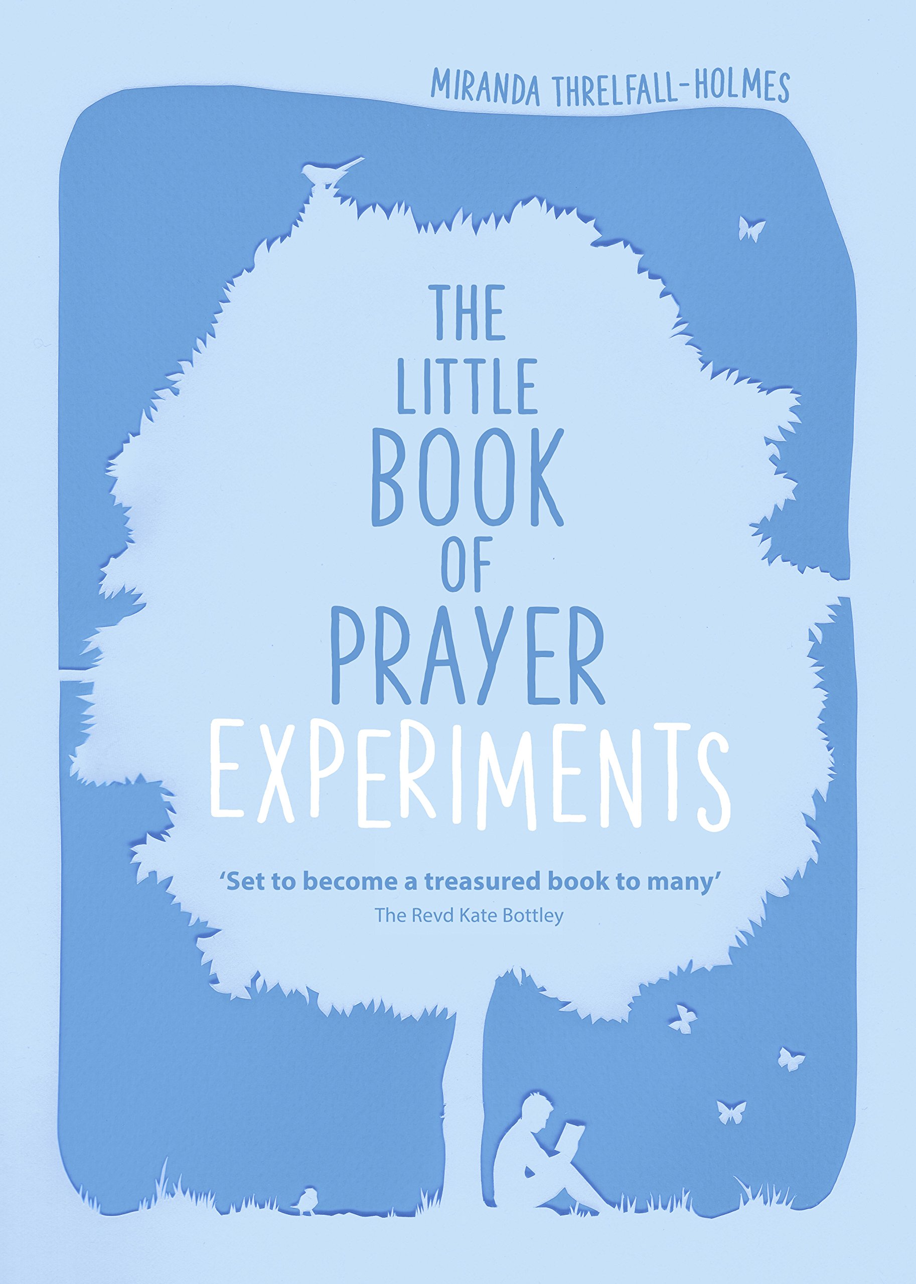 The Little Book of Prayer Experiments By Miranda Threlfall-Holmes