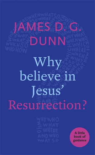 Why Believe In Jesus' Resurrection By James D G Dunn (Paperback)