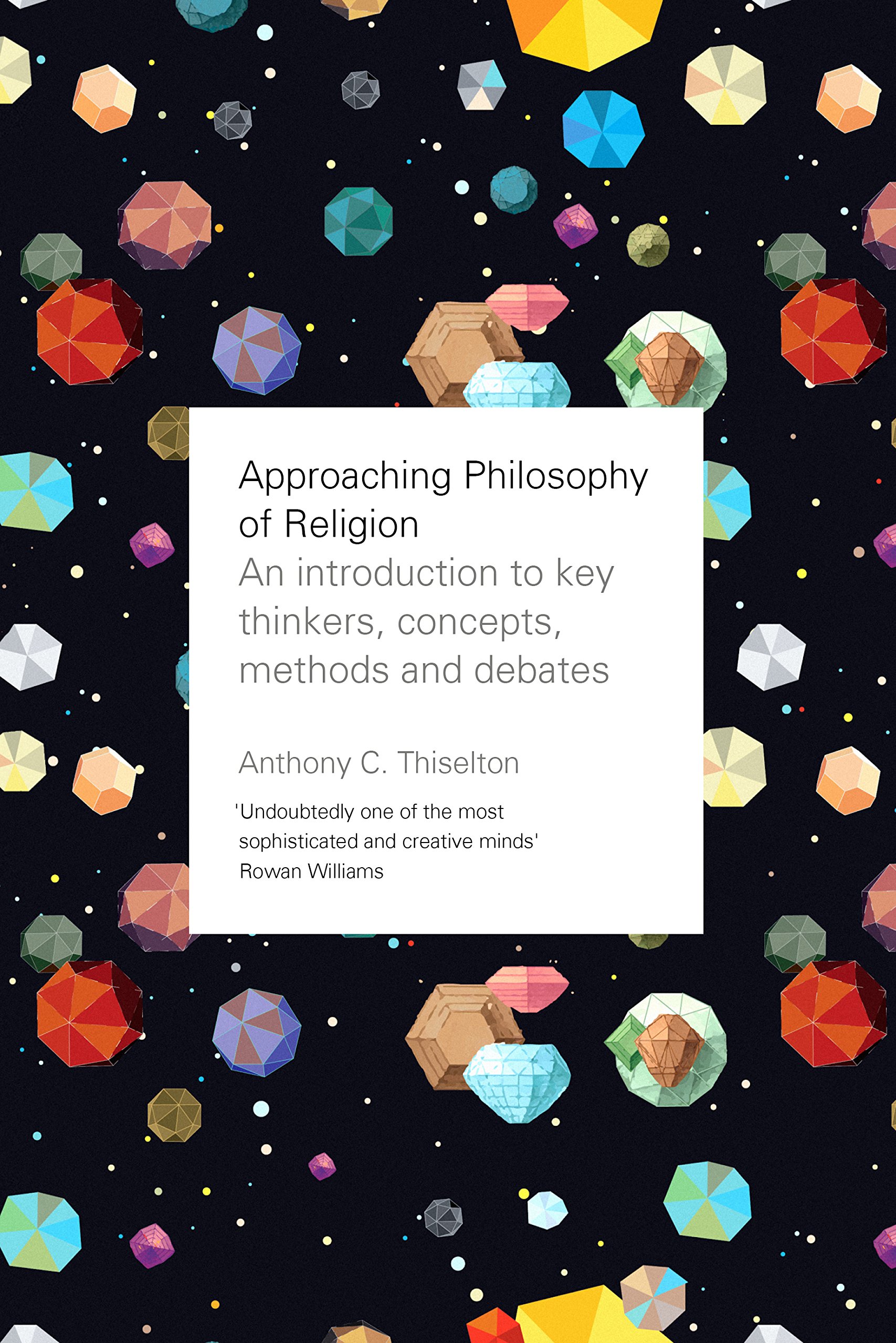 Approaching Philosophy of Religion By Anthony C Thiselton (Paperback)