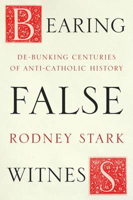 Bearing False Witness By Rodney Stark (Paperback) 9780281077748