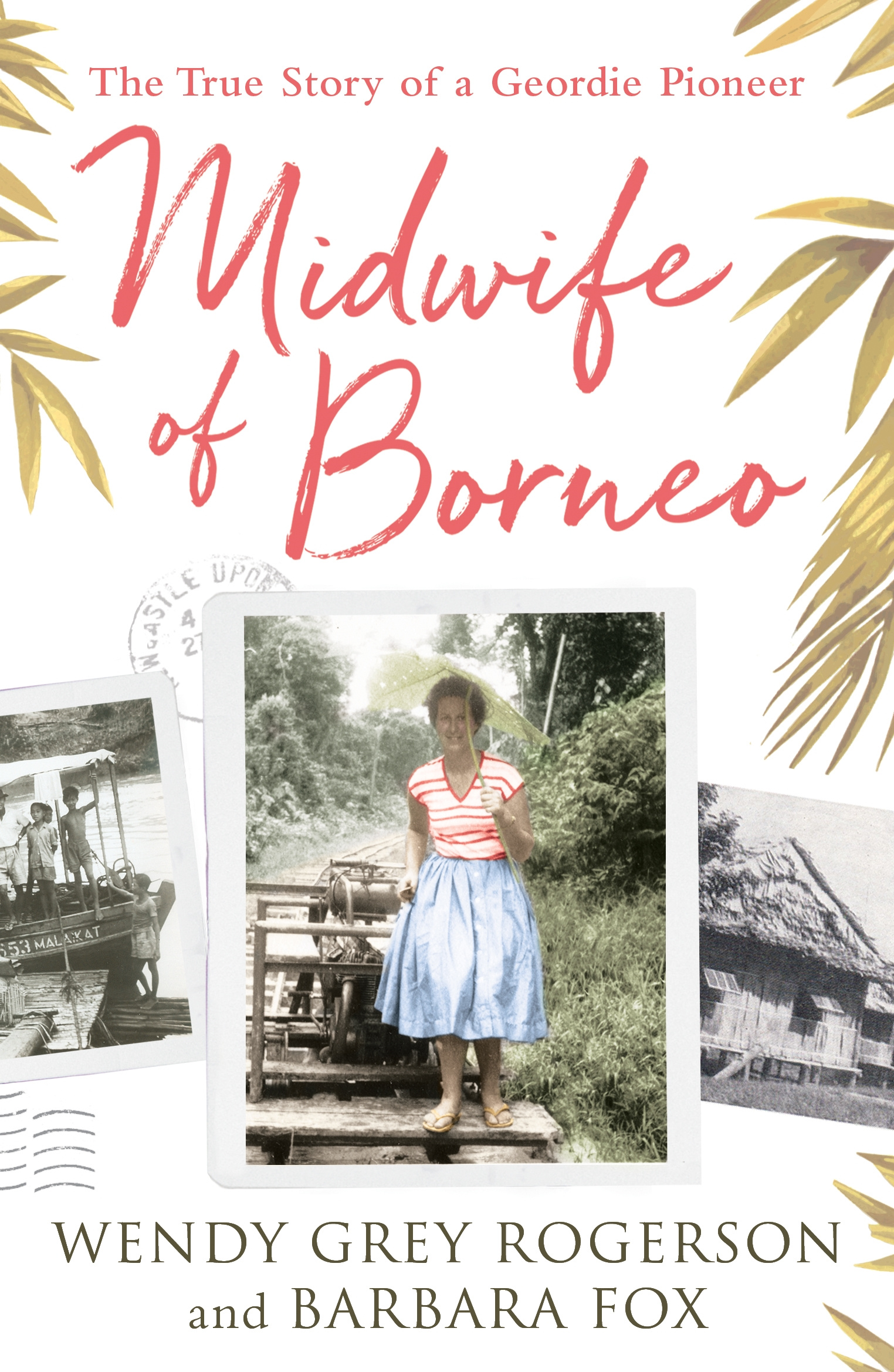 Midwife of Borneo By Wendy Grey Rogerson (Paperback) 9780281080304