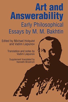 Art and Answerability Early Philosophical Essays