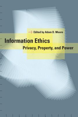 Information Ethics By Adam Daniel Moore Moore (Paperback)