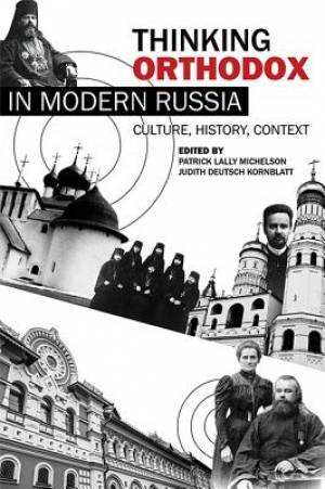 Thinking Orthodox in Modern Russia By Michelson Patrick Lally