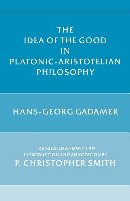 The Idea of the Good in Platonic-Aristotelian Philosophy (Paperback)