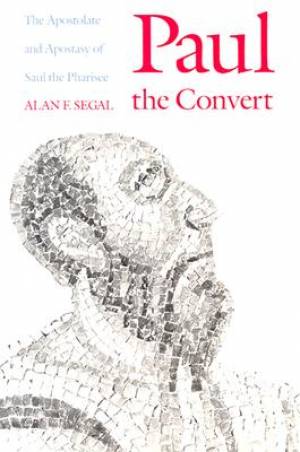 Paul The Convert By Alan F Segal (Paperback) 9780300052275