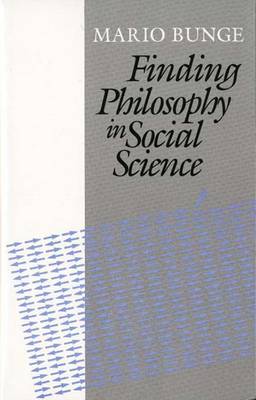 Finding Philosophy in Social Science By Mario Bunge (Hardback)