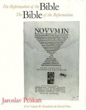 The Reformation of the Bible the Bible of the Reformation Catalog of