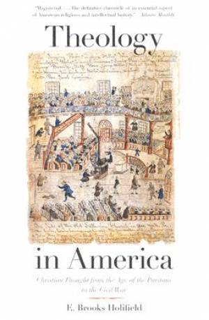 Theology In America By E Brooks Holifield (Paperback) 9780300107654