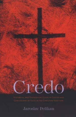 Credo By Jaroslav Pelikan (Paperback) 9780300109740