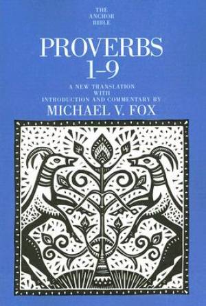 Proverbs 1-9 Anchor Bible Commentary By Michael V Fox (Paperback)