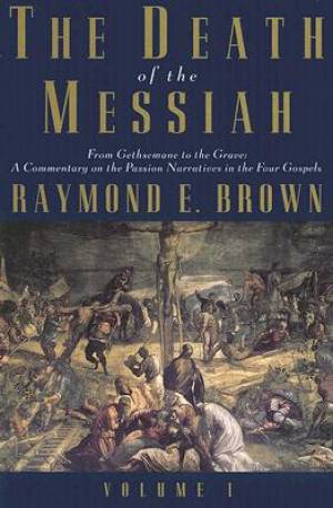 The Death of the Messiah from Gethsemane to the Grave (Paperback)