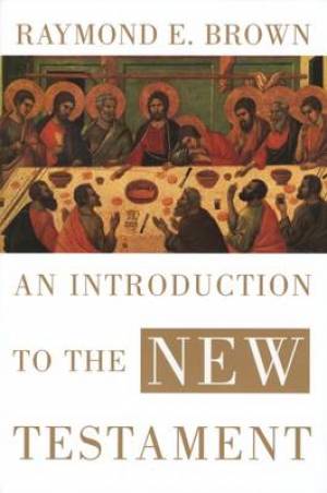 Introduction To The New Testament By Raymond E Brown (Hardback)