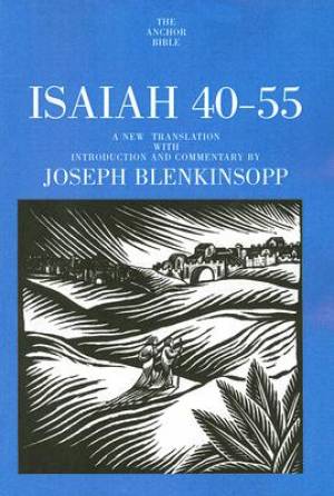 Isaiah 40-55 Anchor Bible Commentary By Joseph Blenkinsopp (Paperback)