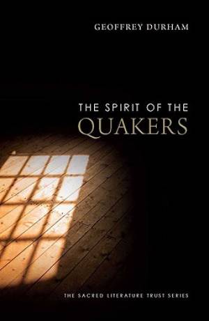 The Spirit Of The Quakers By Geoffrey Durham (Paperback) 9780300167368