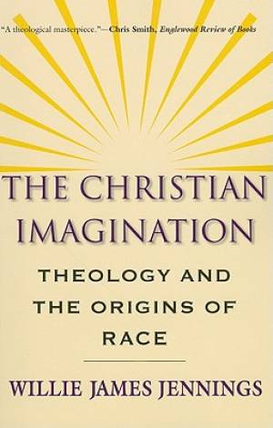 Christian Imagination By Willie James Jennings (Paperback)