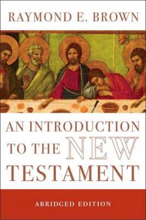 An Introduction to the New Testament By Raymond E Brown (Paperback)