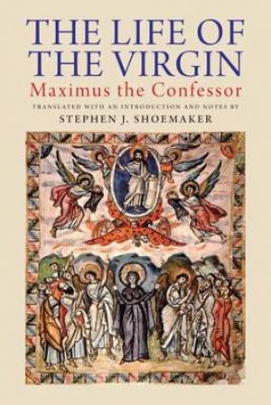 The Life Of The Virgin By Stephen J Shoemaker Shoemaker (Hardback)