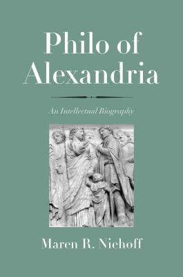 Philo of Alexandria By Maren R Niehoff (Hardback) 9780300175233