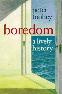 Boredom By Peter Toohey (Paperback) 9780300181845