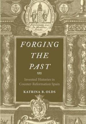 Forging the Past By Katrina B Olds (Hardback) 9780300185225