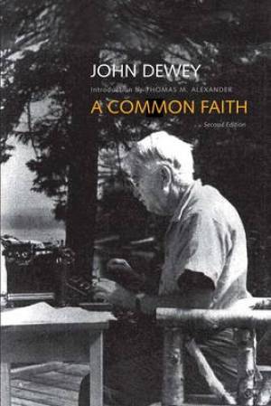 A Common Faith By John Dewey (Paperback) 9780300186116